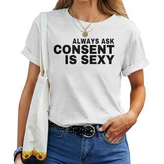 Always Ask Consent Is Sexy Teacher Message For Student Humor Women T-shirt - Monsterry