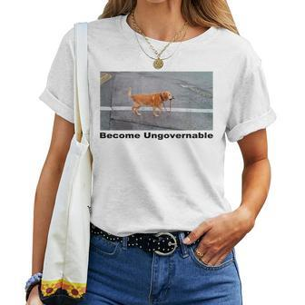 Become Ungovernable Dog Walking Himself Meme Women Women T-shirt - Monsterry DE