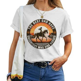 The Best Dads Have Daughters Who Ride Horses Vintage Fathers Women T-shirt - Monsterry