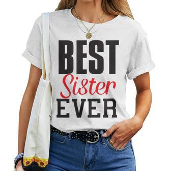 Best Sister Ever Sister Sis Sibling Brother Fun Women T-shirt - Monsterry CA