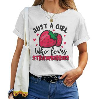 Cute Strawberry For Just A Girl Who Loves Strawberries Lover Women T-shirt - Seseable