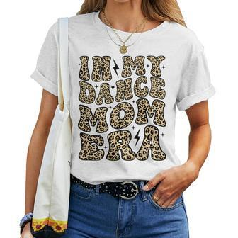 In My Dance Mom Era Groovy Leopard On Back Women T-shirt - Thegiftio UK