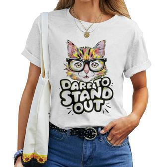 Dare To Stand Out Cat Lovers Trendy Fashionistas Women T-shirt - Monsterry