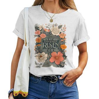 Easter Christian He Is Not Here He Has Risen Just As He Said Women T-shirt - Seseable