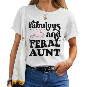 Fabulous And Feral Aunt For Somebody's Feral Aunt Women T-shirt - Monsterry DE