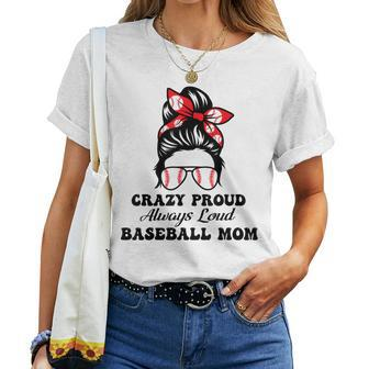 Crazy Proud Always Loud Baseball Mom Mother's Day Women T-shirt - Monsterry
