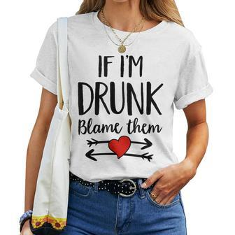If I'm Drunk Blame Them Drinking Friends Matching Women T-shirt - Monsterry
