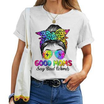 Good Moms Say Bad Words Mother's Day Messy Bun Tie Dye Women T-shirt - Monsterry UK