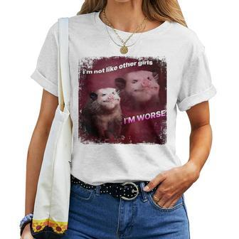 I’M Not Like Other Girls I’M Worse Sarcastic Possum Women T-shirt | Mazezy UK