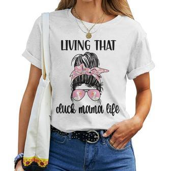 Living That Duck Mama Life Duck Mom Duck Lover Women T-shirt - Monsterry
