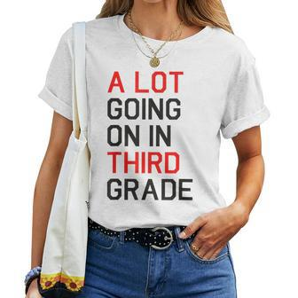 A Lot Going On In Third Grade Teacher Back To School Women Women T-shirt - Thegiftio UK
