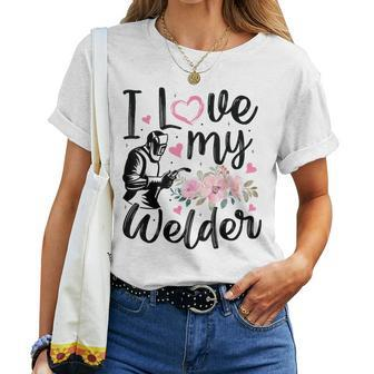 I Love My Welder Welder Wife Girlfriend Women Women T-shirt - Monsterry