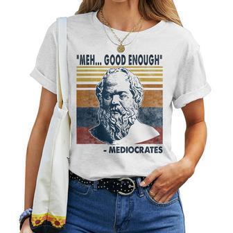 Mediocrates Meh Good Enough Lazy Logic Sloth Wisdom Meme Women T-shirt | Mazezy