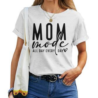 Mom Mode All Day Every Day Mom Life Mother's Day Mom Mode Women T-shirt | Mazezy CA