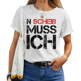 N Scheiß Muss Ich T For And Women T-shirt Frauen - Seseable