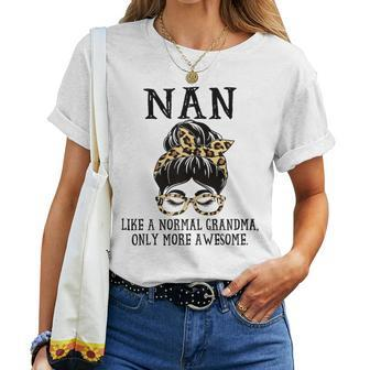 Nan Like A Normal Grandma Only More Awesome Women T-shirt - Seseable