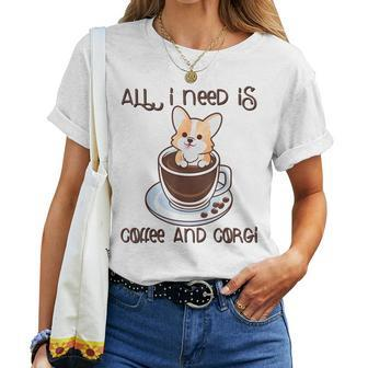 All I Need Is Coffee And Corgi Corgffee Cute Pet Owner Women T-shirt - Monsterry UK
