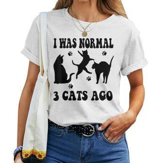 I Was Normal 3 Cats Ago Cat Lovers Owners Mother's Day Women T-shirt - Monsterry