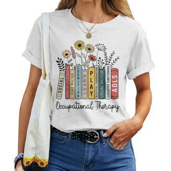 Occupational Therapy Wildflower Book Ot Therapist Assistant Women T-shirt - Seseable