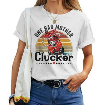 One Bad Mother Clucker Chicken Mom Mother Day Mama Hen Women T-shirt - Seseable