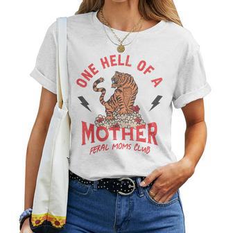 One Hell Of A Mother Feral Moms Club Tiger Mama Mother's Day Women T-shirt - Monsterry