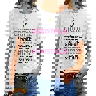 Prénom Christelle Te Dérange Sache Que Christelle T-shirt femme - Cadeauxyz