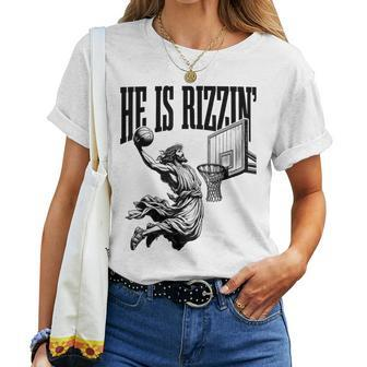 He Is Rizzin Basketball Retro Christian Religious Women T-shirt | Mazezy DE