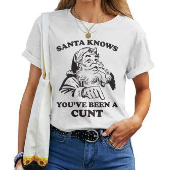Santa Knows You've Been A Cunt Retro Christmas Xmas Women T-shirt - Seseable