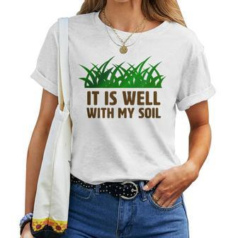 It Is Well With My Soil Christian Farmer Women T-shirt - Monsterry CA
