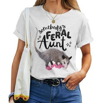Somebody’S Feral Aunt Opossum Cool Fun Auntie Women Women T-shirt - Monsterry DE