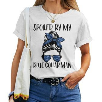 Spoiled By My Blue Collar Man Messy Bun Women T-shirt - Thegiftio UK