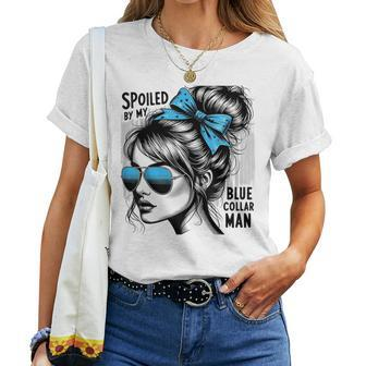 Spoiled By My Blue Collar Man Messy Bun Women T-shirt - Seseable