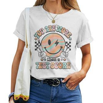 Teacher Groovy Smile You Are More Than A Test Score Testing Women T-shirt | Mazezy