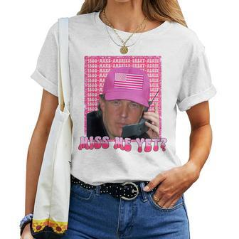 Trump Pink Miss Me Yet Trump 2024 Girls Women T-shirt - Seseable