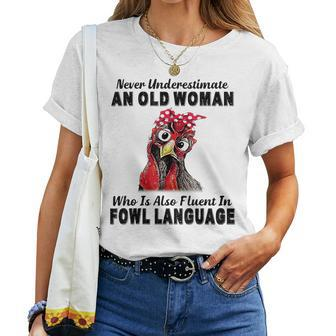 Never Underestimate An Old Woman Fluent In Fowl Language Women T-shirt - Monsterry AU