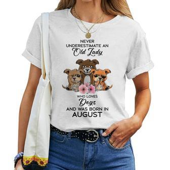 Never Underestimate An Old Woman Who Loves Dogs August Women T-shirt | Mazezy DE
