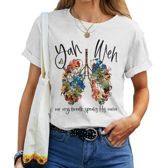 Yahweh Our Very Breath Speaks His Name Floral Lung Flowers Women T-shirt - Seseable