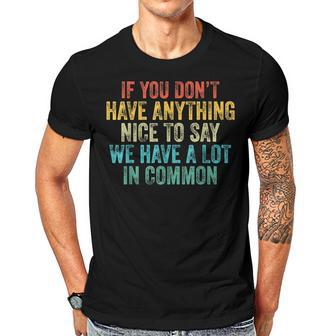 If You Dont Have Anything Nice To Say Funny Vintage Retro Men T-shirt Casual Daily Crewneck Short Sleeve Graphic Basic Unisex Tee - Thegiftio UK