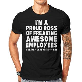 Im A Proud Boss Of Freaking Awesome Employees Men T-shirt Casual Daily Crewneck Short Sleeve Graphic Basic Unisex Tee - Thegiftio UK