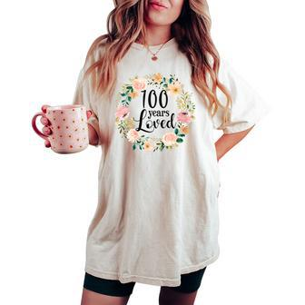 100 Years Loved Grandma Floral 100Th Birthday Women's Oversized Comfort T-shirt - Monsterry