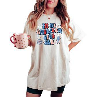 In My American Girl Era Retro 4Th Of July Fourth Groovy Women's Oversized Comfort T-shirt - Seseable