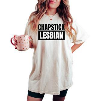 Chapstick Lesbian Queer Gender Self Identity Gay Spectrum Women's Oversized Comfort T-shirt - Monsterry