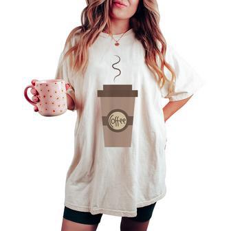 Coffee Cafe Carry Drink Caffeine Hot To Go Cup Latte Women's Oversized Comfort T-shirt - Monsterry UK