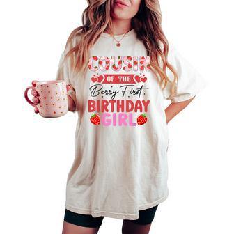 Cousin Of The Berry First Birthday Girl Sweet Strawberry Women's Oversized Comfort T-shirt - Seseable
