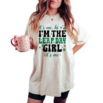 Cute It's Me Hi I'm The Leap Day Girl February 29 Birthday Women's Oversized Comfort T-shirt - Thegiftio UK