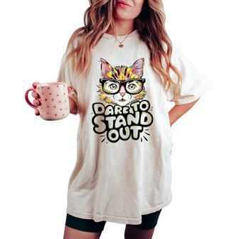 Dare To Stand Out Cat Lovers Trendy Fashionistas Women's Oversized Comfort T-shirt - Monsterry CA