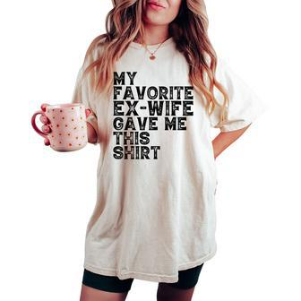 My Favorite Ex Wife Gave Me This Ex Husband Christmas Women's Oversized Comfort T-shirt - Monsterry CA