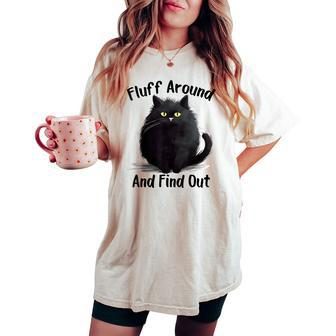 Fluff Around And Find Out Cat Women Women's Oversized Comfort T-shirt - Seseable