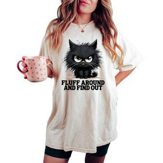 Angry Cat Fluff Around And Find Out Men Women's Oversized Comfort T-shirt - Seseable