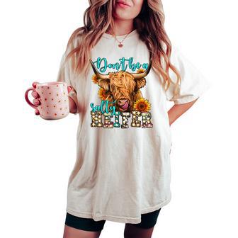 Sunflower Highland Cow Don't Be Salty Heifer Western Women's Oversized Comfort T-shirt - Thegiftio UK